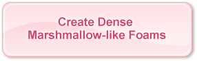Create Dense Marshmallow-like Foams