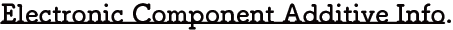 Electronic Component Additive Info.