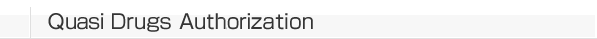 Quasi Drugs Authorization