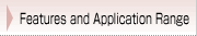 Features and Application Range