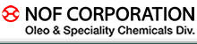 NOF CORPORATION Oleo & Speciality Chemicals Div.