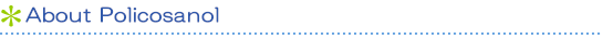 About Policosanol